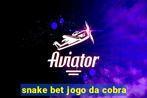 snake bet jogo da cobra